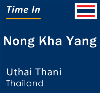 Current local time in Nong Kha Yang, Uthai Thani, Thailand