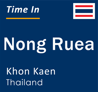 Current local time in Nong Ruea, Khon Kaen, Thailand