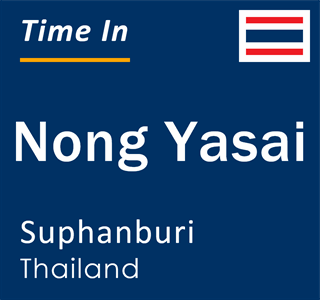Current local time in Nong Yasai, Suphanburi, Thailand