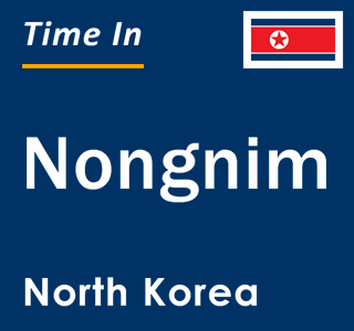 Current local time in Nongnim, North Korea