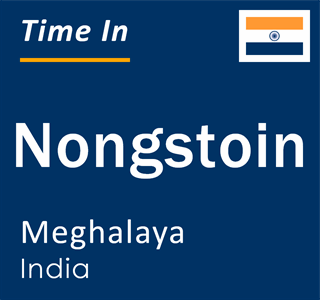 Current local time in Nongstoin, Meghalaya, India