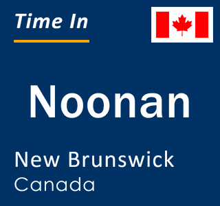 Current local time in Noonan, New Brunswick, Canada