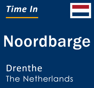 Current local time in Noordbarge, Drenthe, The Netherlands