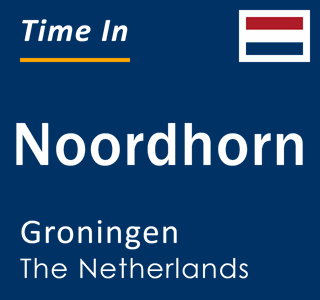 Current local time in Noordhorn, Groningen, The Netherlands