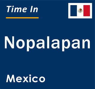 Current local time in Nopalapan, Mexico