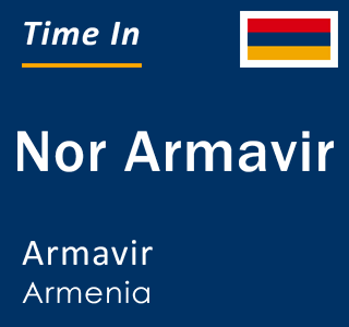 Current local time in Nor Armavir, Armavir, Armenia