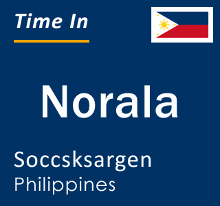 Current local time in Norala, Soccsksargen, Philippines