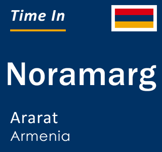 Current local time in Noramarg, Ararat, Armenia