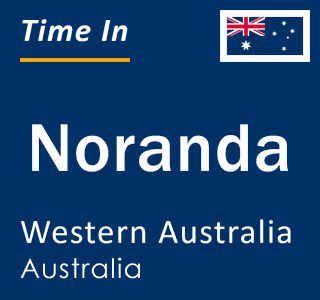 Current local time in Noranda, Western Australia, Australia