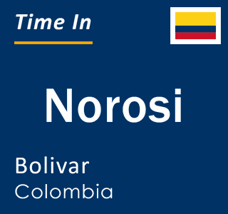 Current local time in Norosi, Bolivar, Colombia