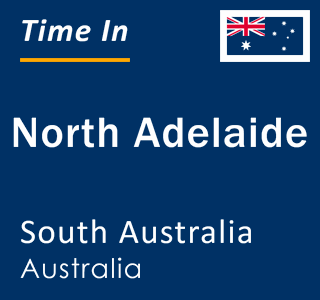Current local time in North Adelaide, South Australia, Australia