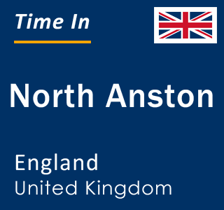 Current local time in North Anston, England, United Kingdom