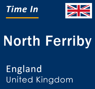 Current local time in North Ferriby, England, United Kingdom