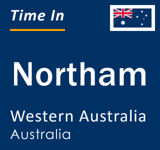 Current local time in Northam, Western Australia, Australia