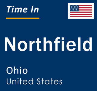 Current Time In Northfield Ohio United States