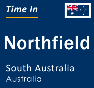 Current local time in Northfield, South Australia, Australia