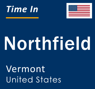 Current local time in Northfield, Vermont, United States