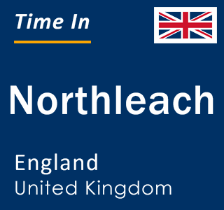 Current local time in Northleach, England, United Kingdom