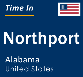 Current local time in Northport, Alabama, United States