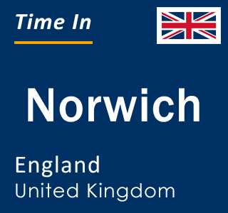 Current local time in Norwich, England, United Kingdom