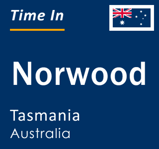 Current local time in Norwood, Tasmania, Australia