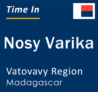 Current local time in Nosy Varika, Vatovavy Region, Madagascar