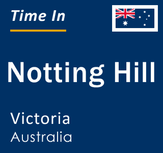 Current local time in Notting Hill, Victoria, Australia