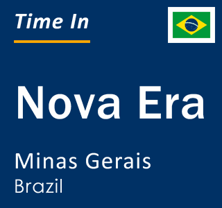 Current local time in Nova Era, Minas Gerais, Brazil