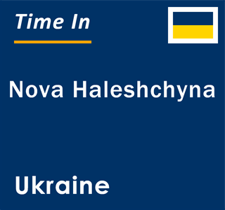 Current local time in Nova Haleshchyna, Ukraine