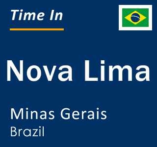 Current local time in Nova Lima, Minas Gerais, Brazil
