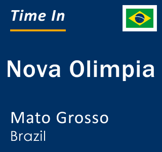 Current local time in Nova Olimpia, Mato Grosso, Brazil