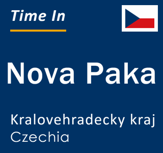 Current local time in Nova Paka, Kralovehradecky kraj, Czechia