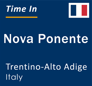 Current local time in Nova Ponente, Trentino-Alto Adige, Italy