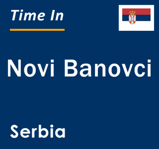 Current local time in Novi Banovci, Serbia