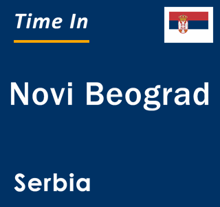 Current local time in Novi Beograd, Serbia