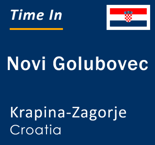 Current local time in Novi Golubovec, Krapina-Zagorje, Croatia