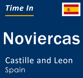 Current local time in Noviercas, Castille and Leon, Spain