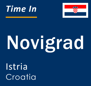 Current time in Novigrad, Istria, Croatia