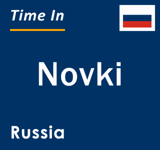 Current local time in Novki, Russia