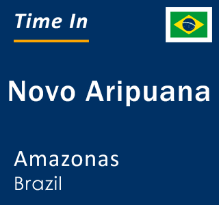 Current local time in Novo Aripuana, Amazonas, Brazil