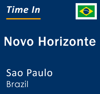 Current local time in Novo Horizonte, Sao Paulo, Brazil
