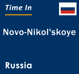 Current local time in Novo-Nikol'skoye, Russia