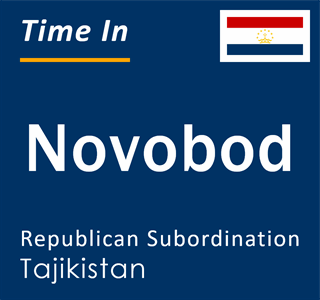 Current local time in Novobod, Republican Subordination, Tajikistan