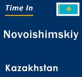 Current local time in Novoishimskiy, Kazakhstan