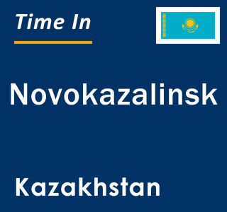 Current local time in Novokazalinsk, Kazakhstan