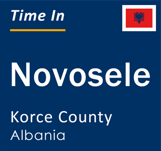 Current local time in Novosele, Korce County, Albania
