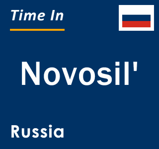 Current local time in Novosil', Russia