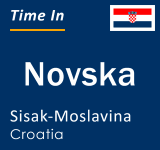 Current local time in Novska, Sisak-Moslavina, Croatia