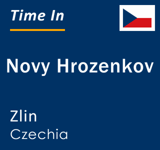 Current local time in Novy Hrozenkov, Zlin, Czechia