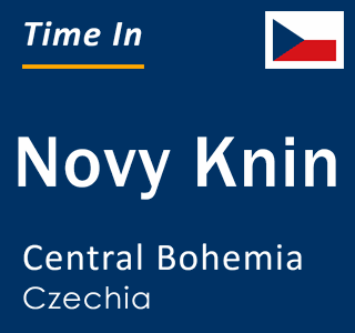 Current local time in Novy Knin, Central Bohemia, Czechia